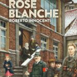 2019-Roberto Innocenti-Rose blanche de Christophe Gallaz